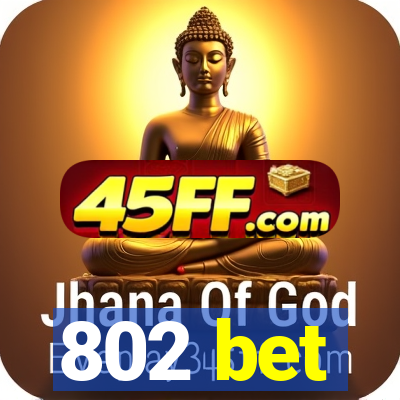 802 bet